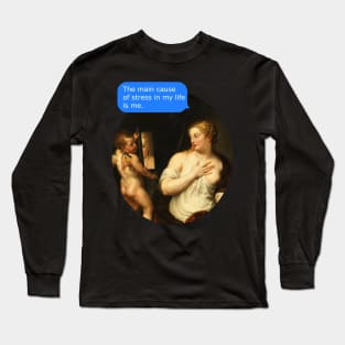 the main cause of stress in my life is me - old painting Long Sleeve T-Shirt